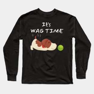 It's Wag Time Long Sleeve T-Shirt